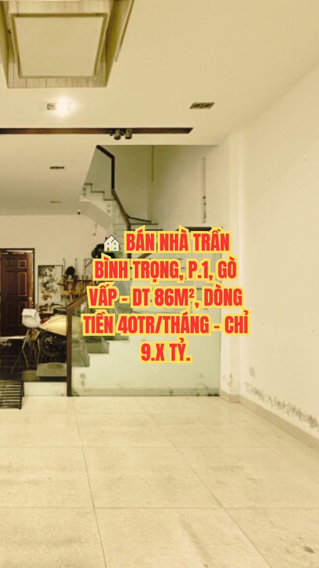 BÁN NHÀ TRẦN BÌNH TRỌNG, P.1, GÒ VẤP - DT 86M², DÒNG TIỀN 40TR/THÁNG - CHỈ 9.X TỶ.