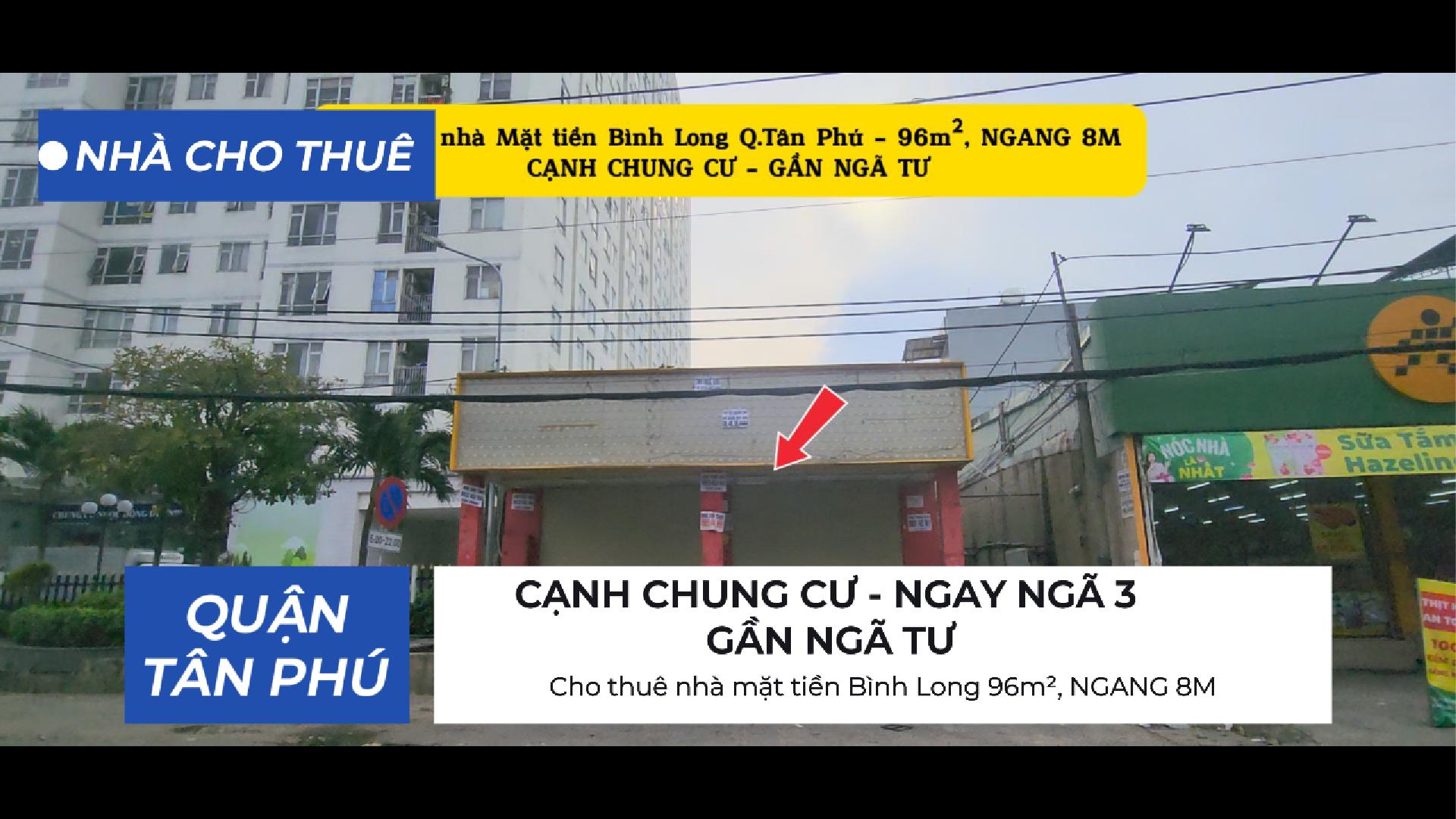 Cho thuê nhà mặt tiền Bình Long 96m², NGANG 8M - CẠNH CHUNG CƯ - NGÃ TƯ