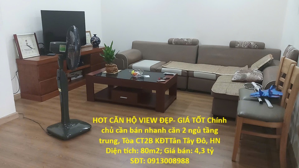 HOT CĂN HỘ VIEW ĐẸP- GIÁ TỐT Chính chủ cần bán nhanh căn 2 ngủ tầng trung, Tòa CT2B KĐTTân Tây Đô, HN