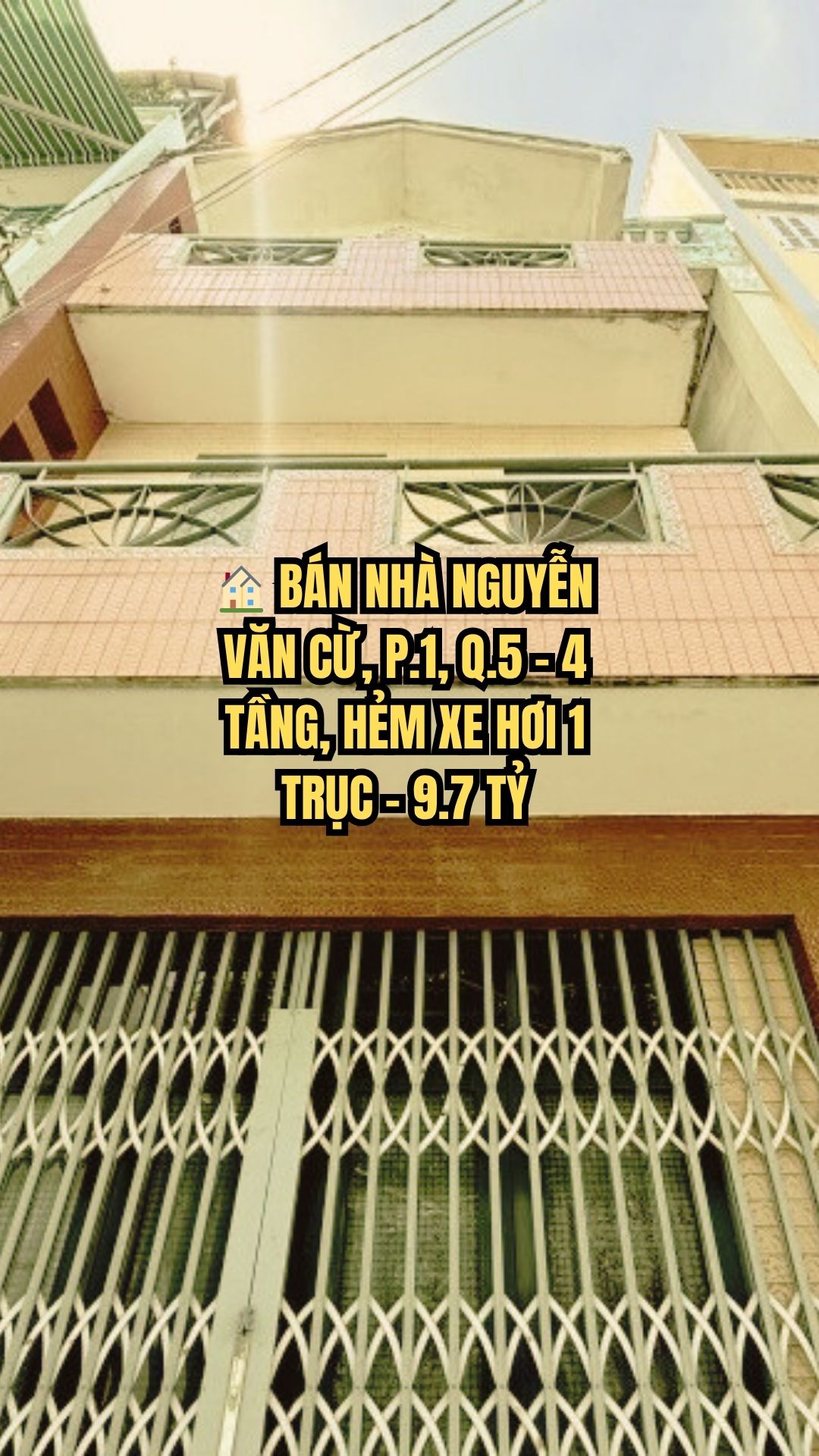 BÁN NHÀ NGUYỄN VĂN CỪ, P.1, Q.5 - 4 TẦNG, HẺM XE HƠI 1 TRỤC - 9.7 TỶ