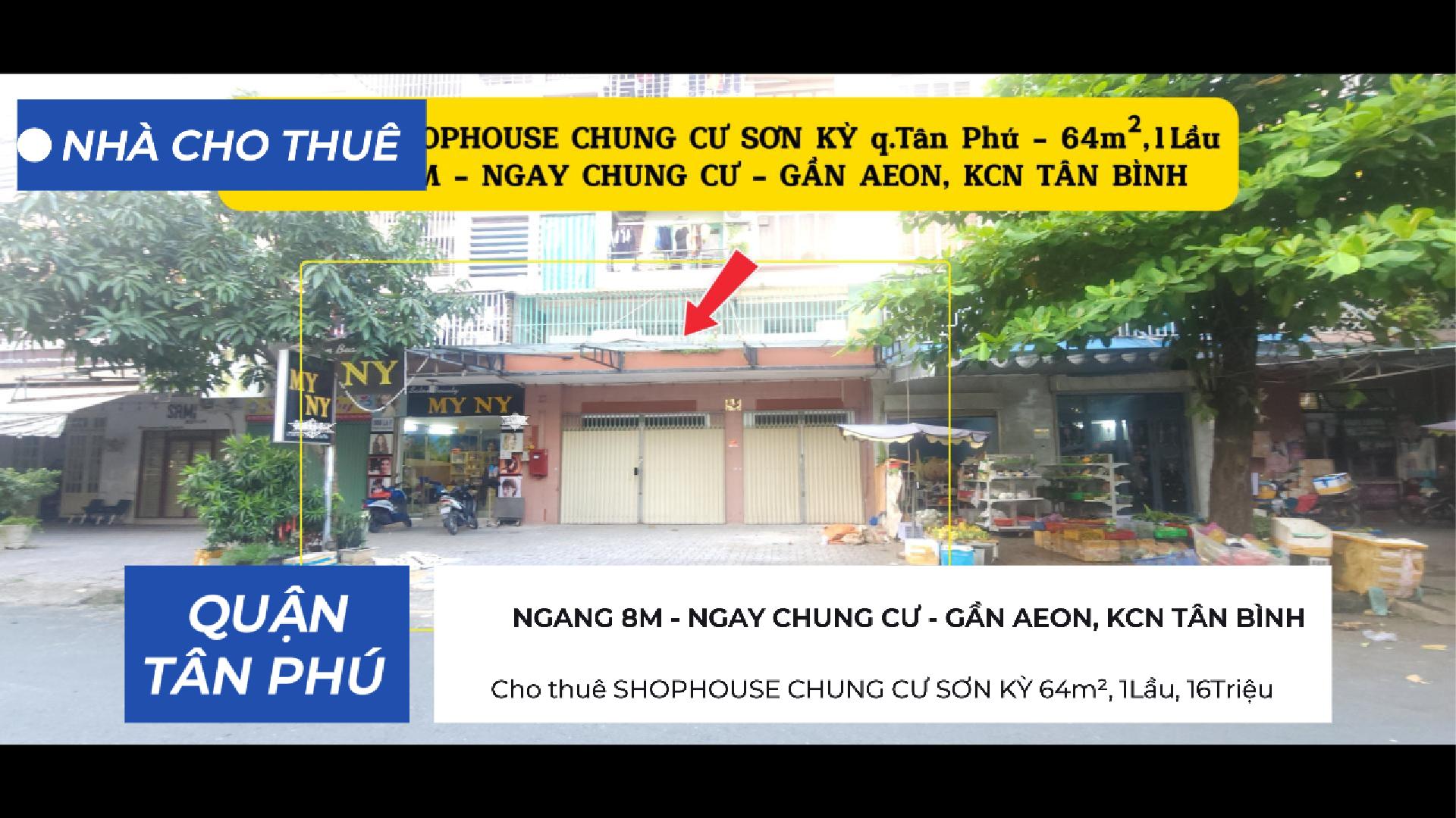 Cho thuê SHOPHOUSE CHUNG CƯ SƠN KỲ 64m², 1Lầu, 16Triệu - NGANG 8M