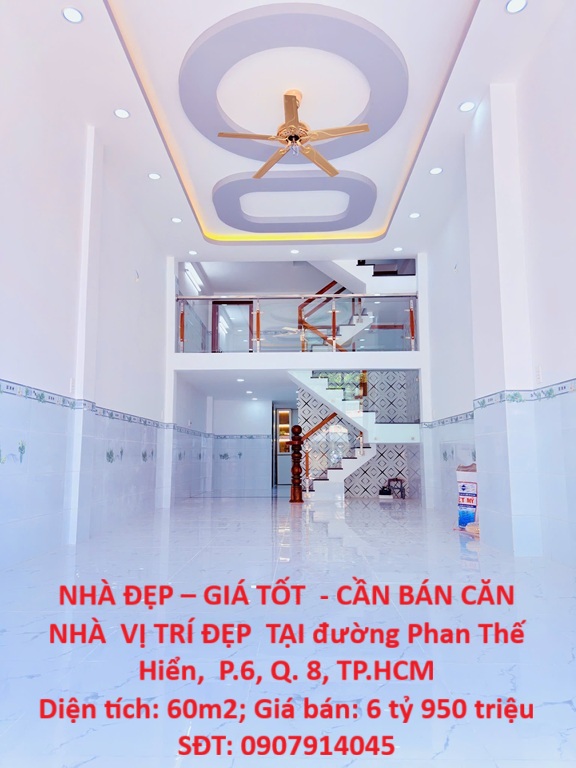 NHÀ ĐẸP – GIÁ TỐT - CẦN BÁN CĂN NHÀ VỊ TRÍ ĐẸP TẠI đường Phạm Thế Hiển, P.6, Q. 8, TP.HCM