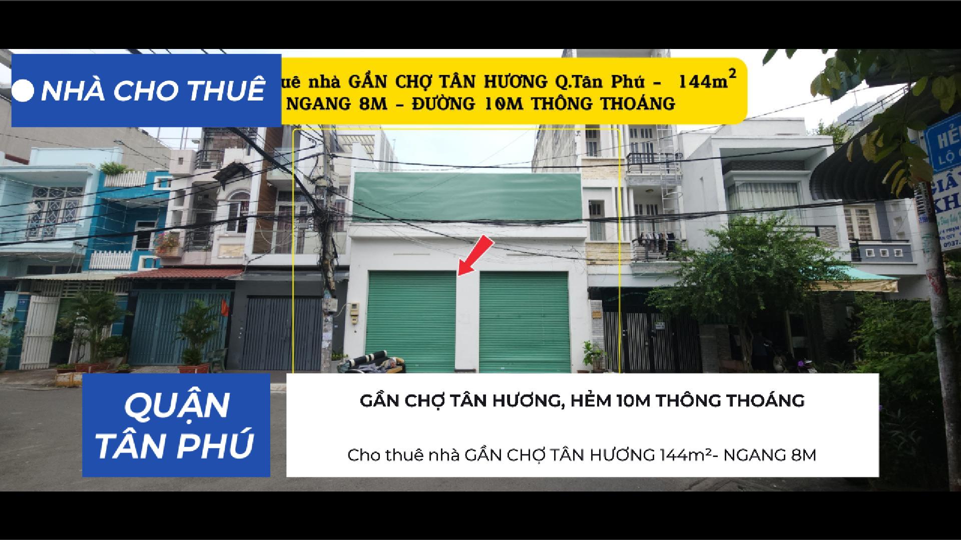 Cho thuê nhà GẦN CHỢ TÂN HƯƠNG 144m²- NGANG 8M
