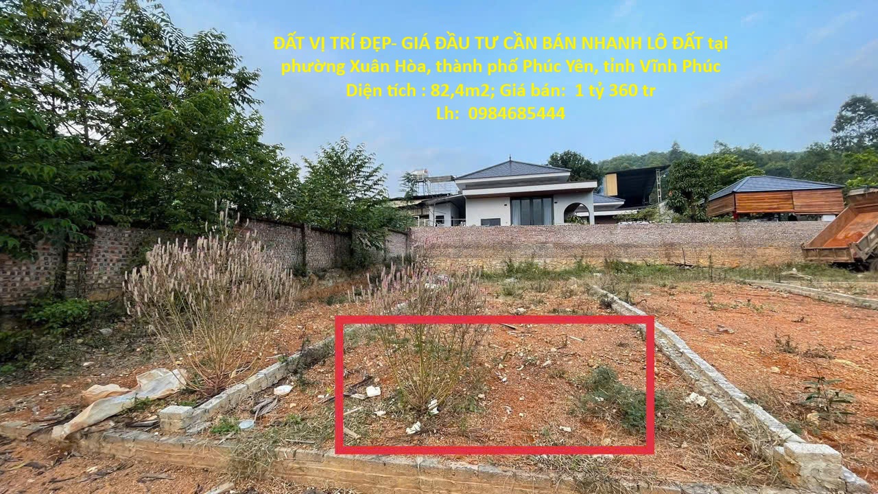 ĐẤT VỊ TRÍ ĐẸP- GIÁ ĐẦU TƯ CẦN BÁN NHANH LÔ ĐẤT tại thành phố Phúc Yên, tỉnh Vĩnh Phúc