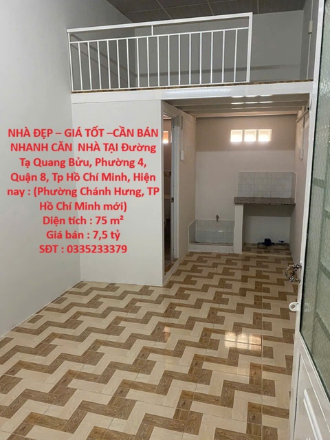 NHÀ ĐẸP – GIÁ TỐT –CẦN BÁN NHANH CĂN NHÀ TẠI Đường Tạ Quang Bửu, Phường 4, Quận 8, Tp Hồ Chí Minh