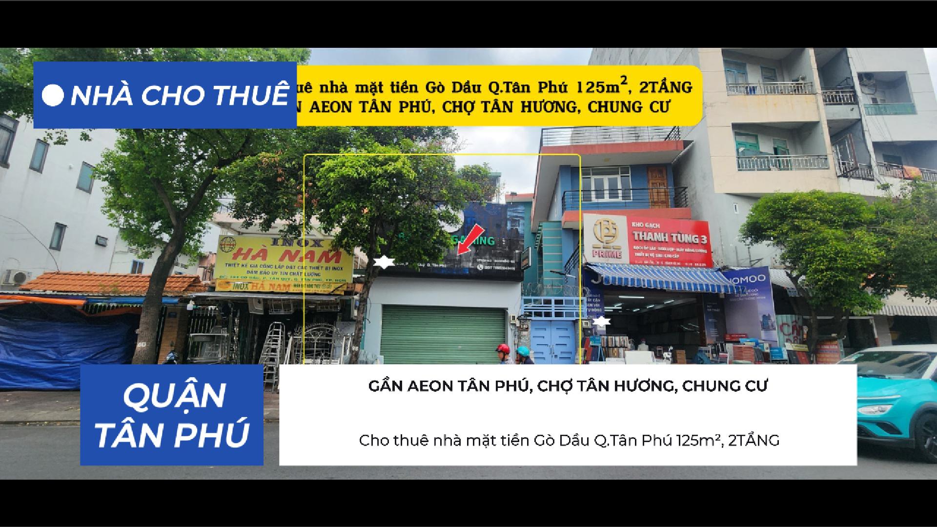 Cho thuê nhà mặt tiền Gò Dầu Q.Tân Phú 125m², 2TẦNG - GẦN AEON, CHỢ TÂN HƯƠNG