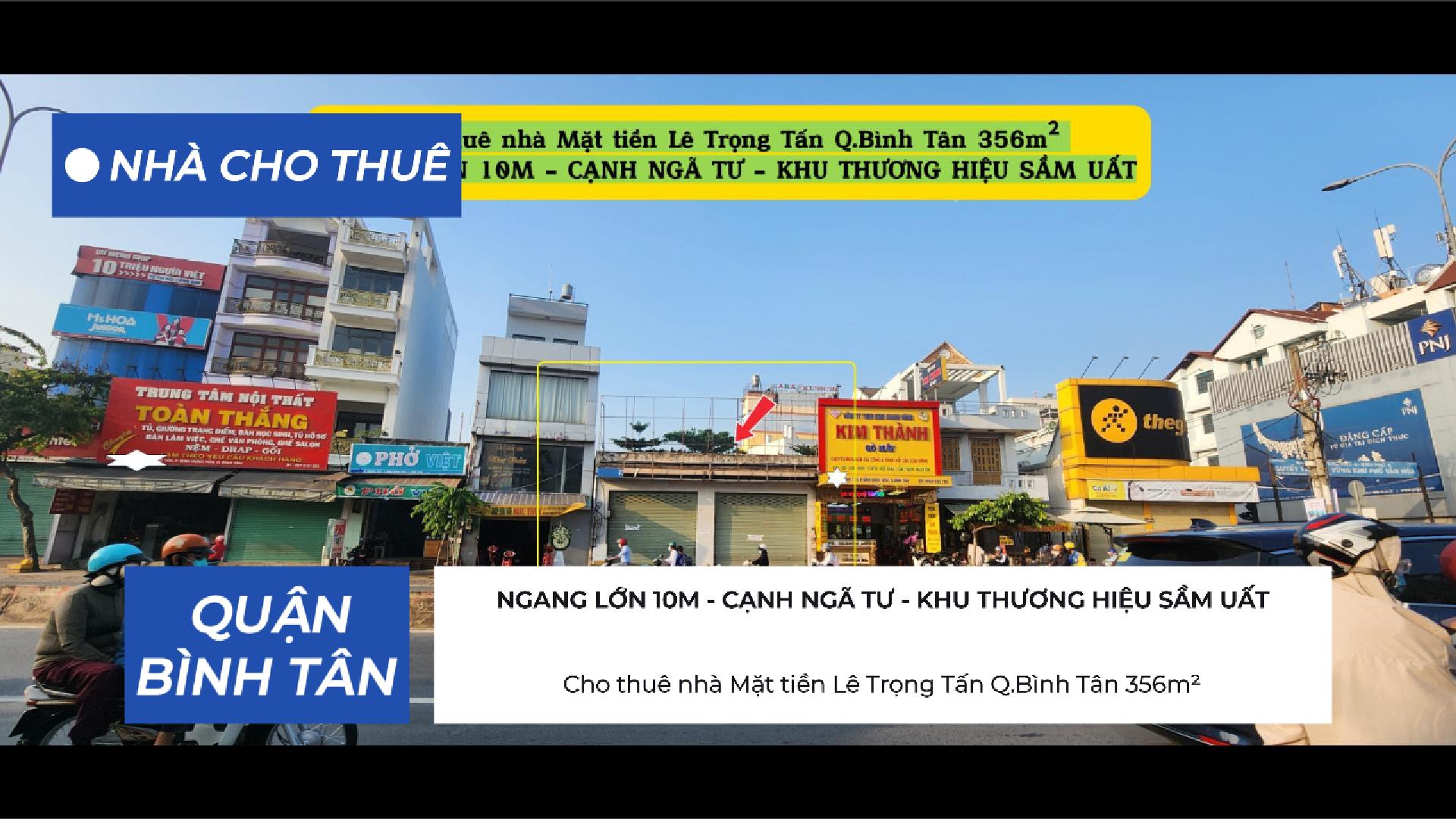 Cho thuê nhà Mặt tiền Lê Trọng Tấn Q.Bình Tân 356m² - NGANG 10M - CẠNH NGÃ TƯ