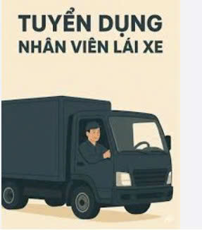 CẦN TUYỂN DỤNG GẤP – LÁI XE TẢI & PHỤ XE - HÓC MÔN- TPHCM