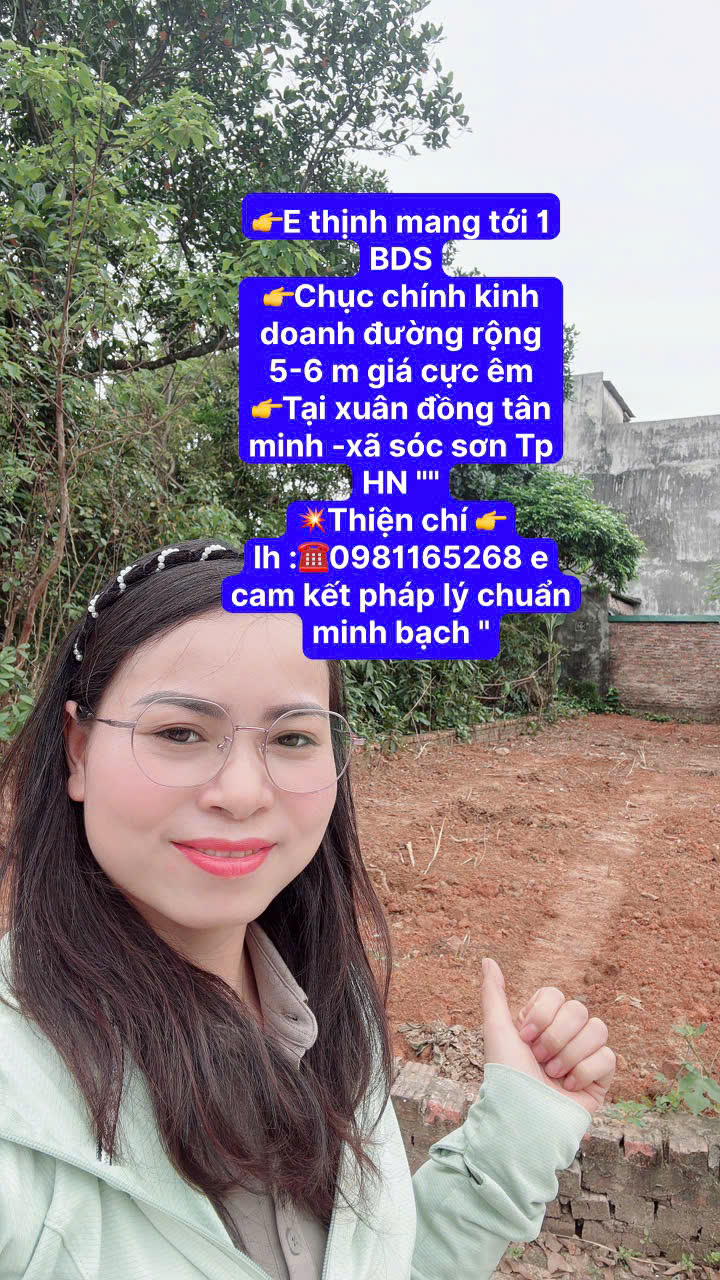 CHỤC CHÍNH KINH DOANH TẠI XUÂN ĐỒNG TÂN MIMH -XÃ SÓC SƠN THÀNH PHỐ HN - DIỆN TÍCH 103,8 M -KHUÔN THỬA ĐẸP -RÀNH CHO NHÀ