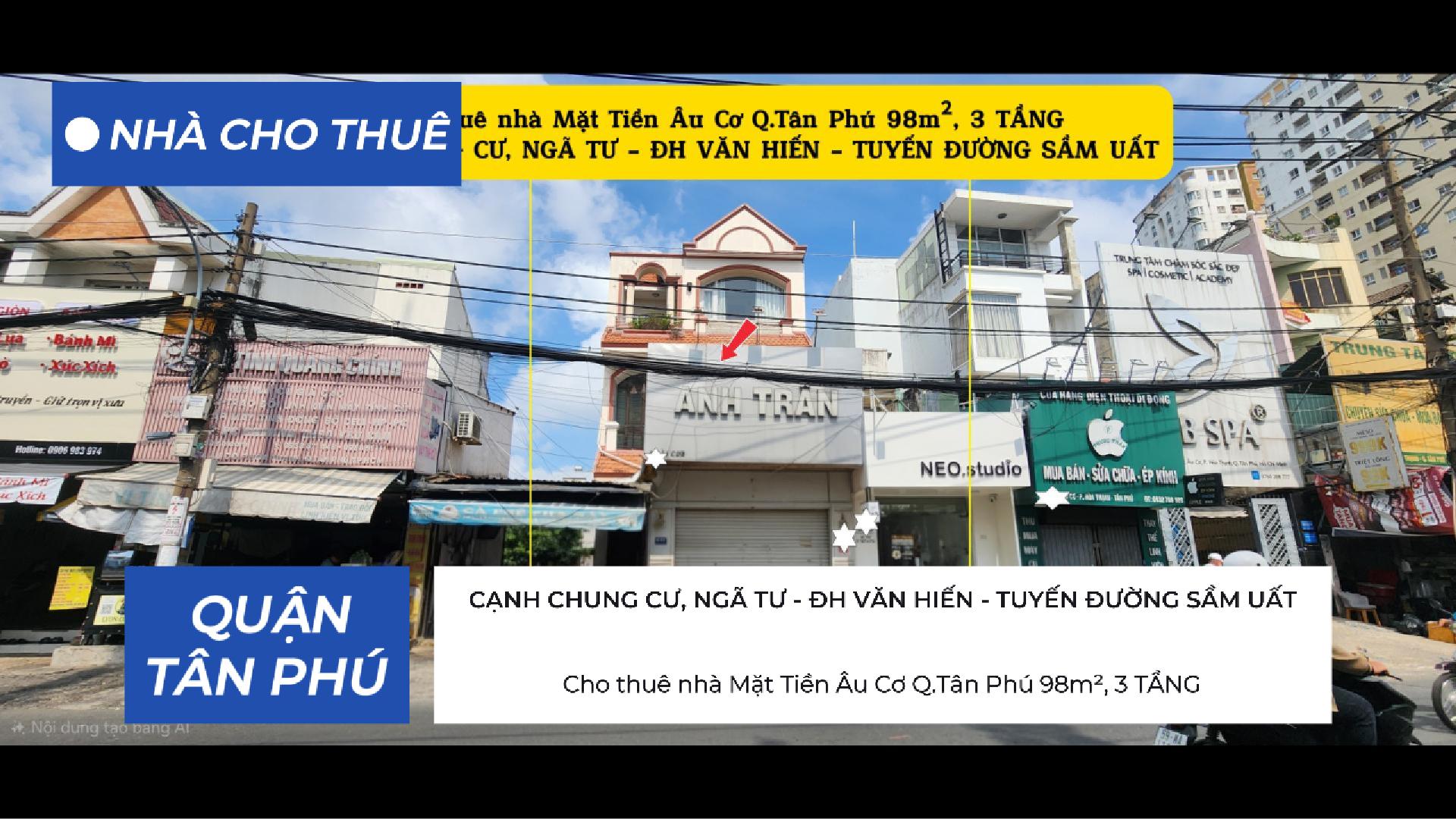 Cho thuê nhà Mặt Tiền Âu Cơ Q.Tân Phú 98m², 3 TẦNG, CẠNH CHUNG CƯ- NGÃ TƯ