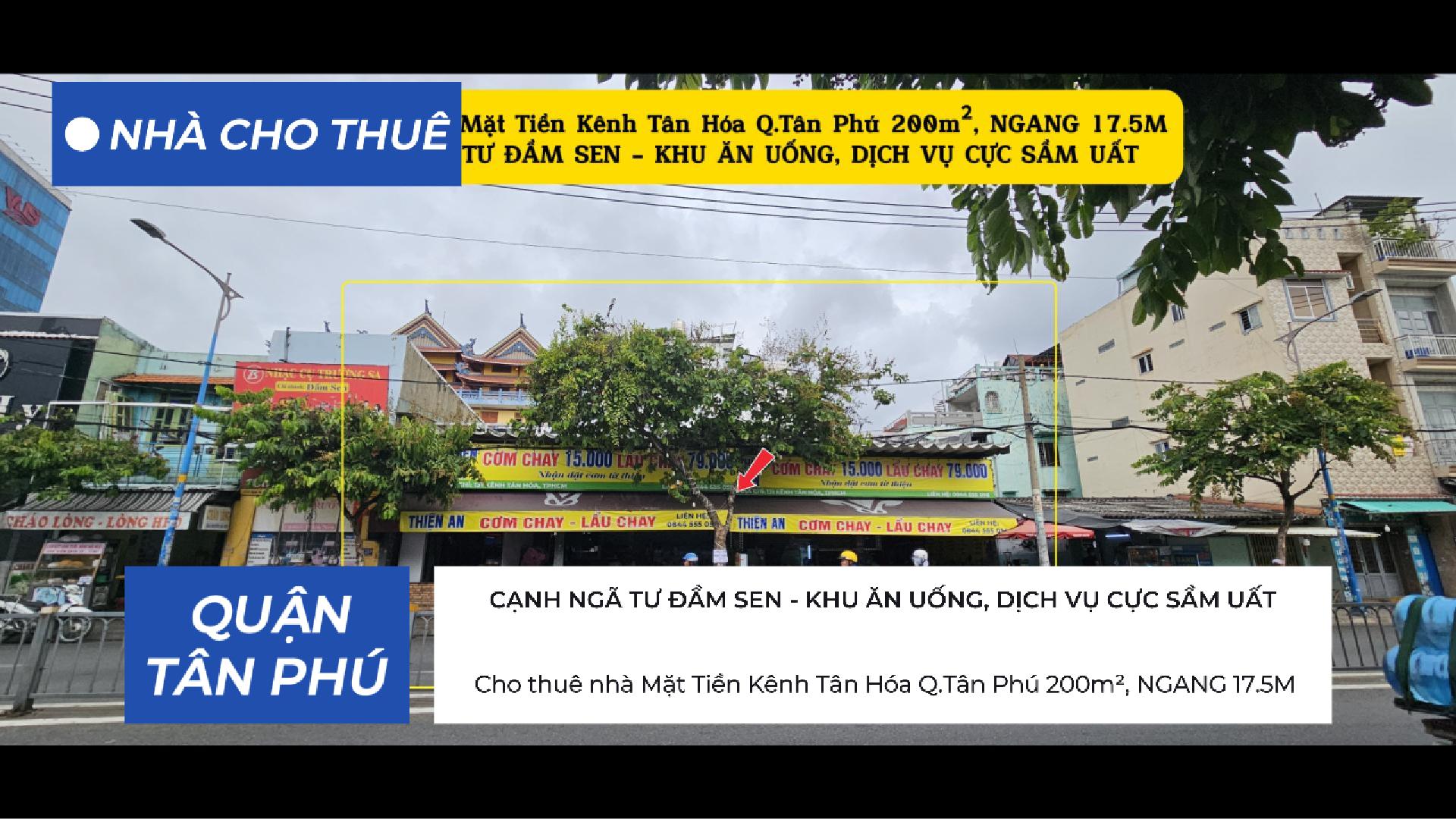 Cho thuê nhà Mặt Tiền Kênh Tân Hóa Q.Tân Phú 200m², NGANG 17.5M - CẠNH NGÃ TƯ ĐẦM SEN