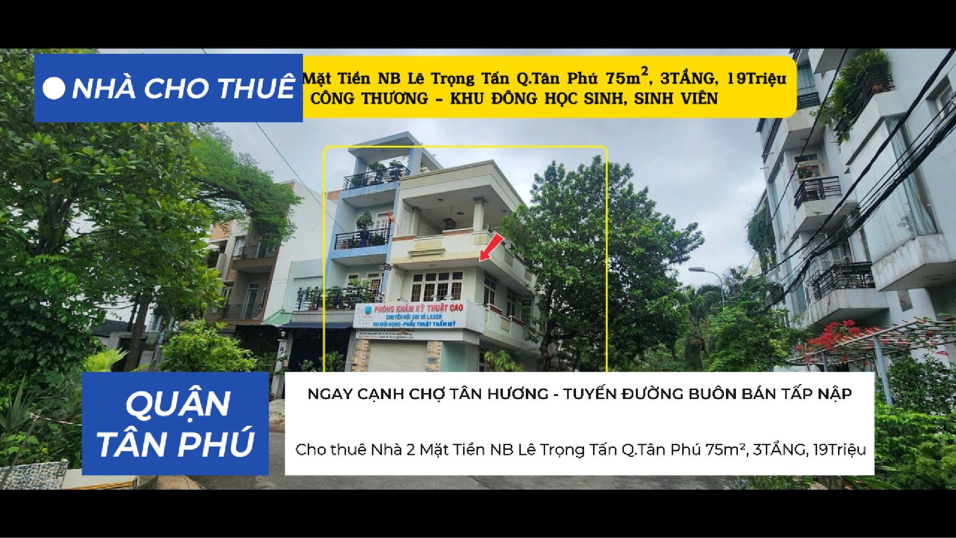Cho thuê Nhà 2 Mặt Tiền NB Lê Trọng Tấn Q.Tân Phú 75m², 3TẦNG, 19Triệu, GẦN ĐH CÔNG THƯƠNG