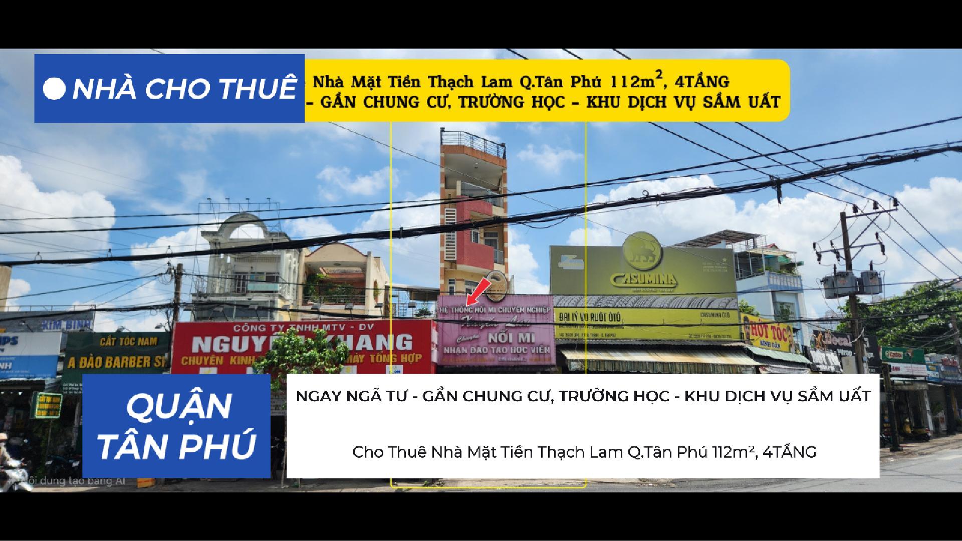 Cho Thuê Nhà Mặt Tiền Thạch Lam Q.Tân Phú 112m², 4TẦNG - NGAY NGÃ TƯ