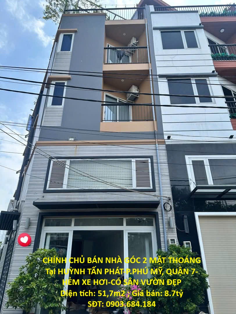 CHÍNH CHỦ BÁN NHÀ GÓC 2 MẶT THOÁNG Tại HUỲNH TẤN PHÁT-P.PHÚ MỸ, QUẬN 7- HẺM XE HƠI-CÓ SÂN VƯỜN ĐẸP