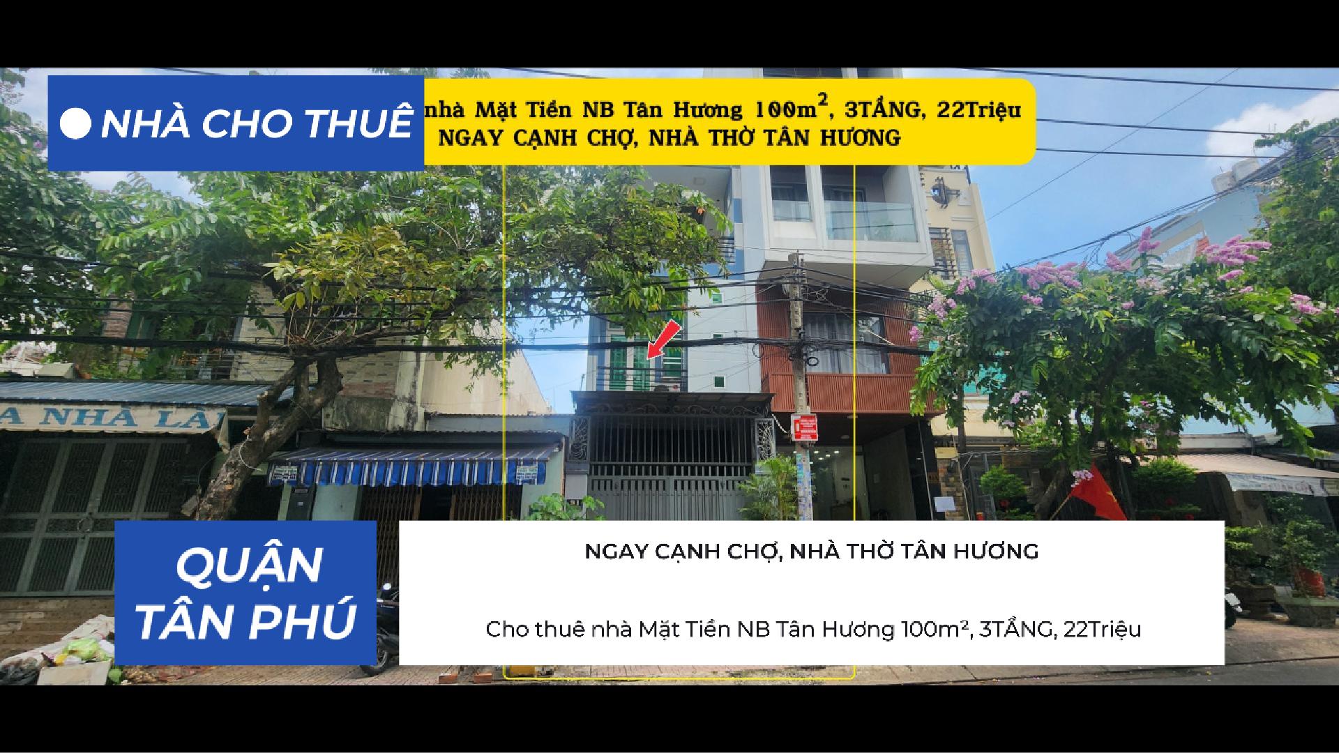 Cho thuê nhà Mặt Tiền NB Tân Hương 100m², 3TẦNG, 22Triệu, NGAY CẠNH CHỢ, NHÀ THỜ