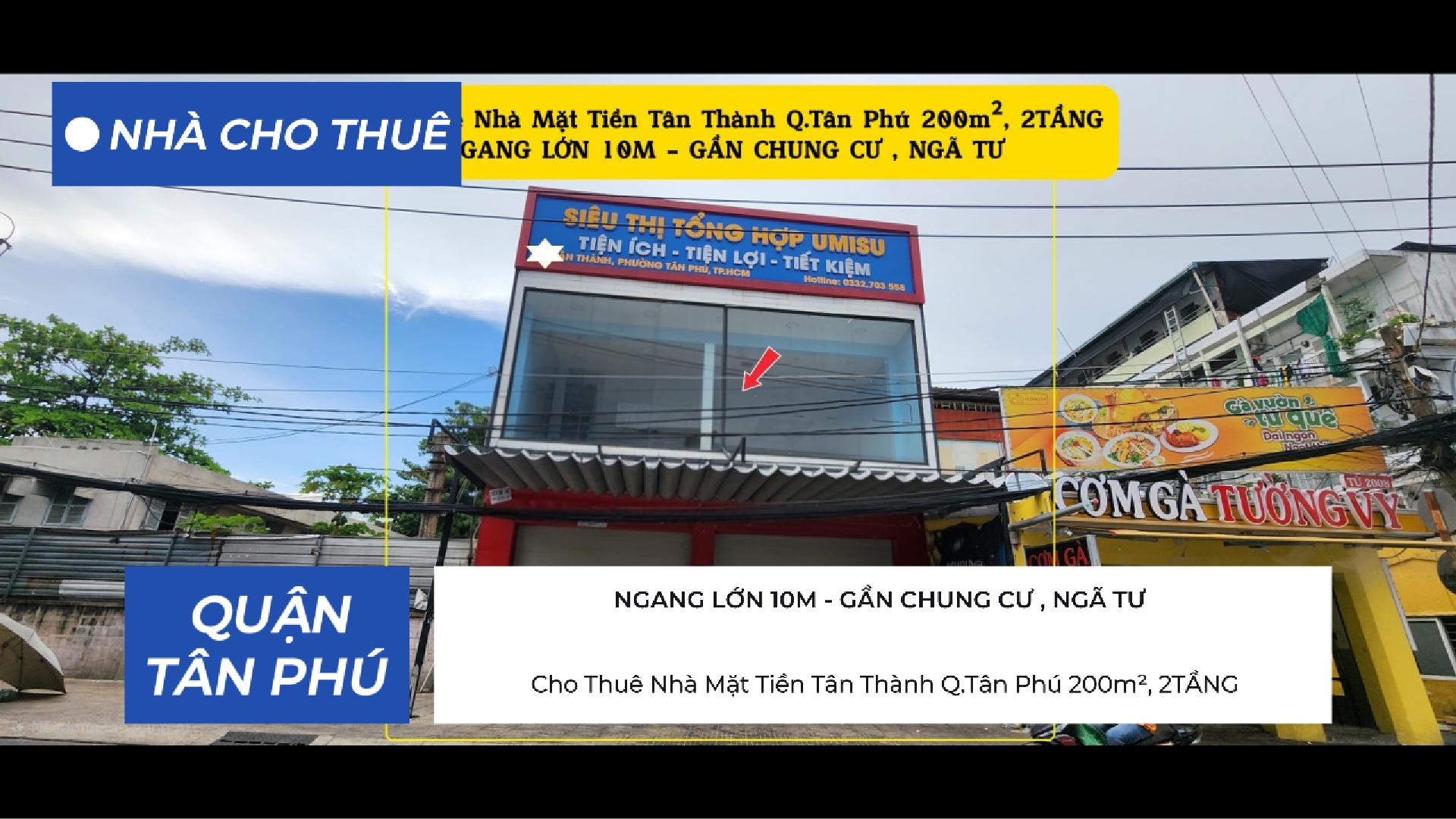 Cho Thuê Nhà Mặt Tiền Tân Thành Q.Tân Phú 200m², 2TẦNG, CẠNH CHUNG CƯ-NGÃ TƯ