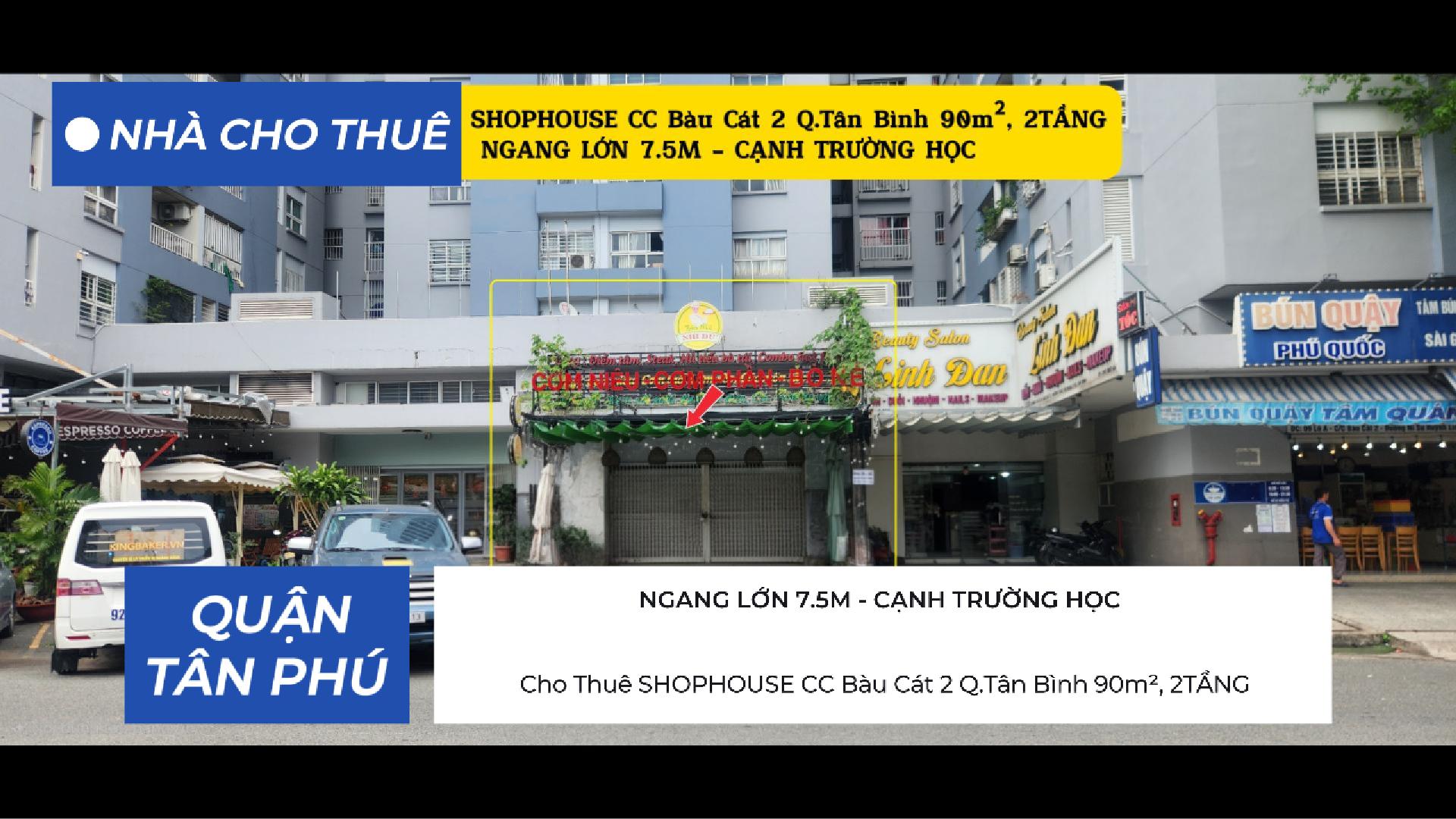 Cho Thuê SHOPHOUSE CC Bàu Cát 2 Q.Tân Bình 90m², 2TẦNG, NGANG 7.5M - CẠNH TRƯỜNG HỌC